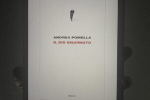 “Il dio disarmato” – Andrea Pomella