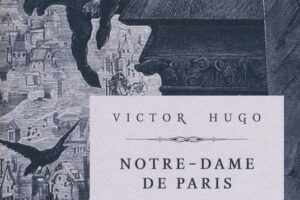 “Notre-Dame de Paris” – Victor Hugo