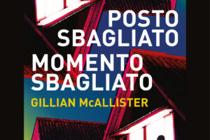 “Posto sbagliato, momento sbagliato” – Gillian McAllister