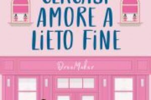 “Cercasi amore a lieto fine” – Paola Servente
