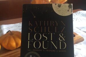 “Lost & found” – Kathryn Schulz