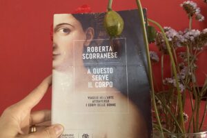 “A questo serve il corpo” – Roberta Scorranese