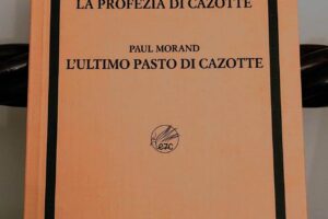 “La profezia di Cazotte” e “L’ultimo pasto di Cazotte” – di Jean-François de La Harpe e Paul Morand