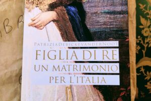 “Figlia di re. Un matrimonio per l’Italia” – Patrizia Debicke Van der Noot