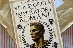 “Vita segreta degli imperatori romani” – Sara Prossomariti