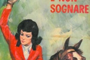 “Dormire e non sognare” – Liala