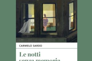 “Le notti senza memoria” – Carmelo Sardo