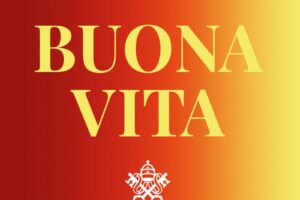 “Buona vita” – Papa Francesco