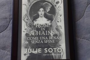 “Rose in chains. Come una rosa senza spine” – Julie Soto